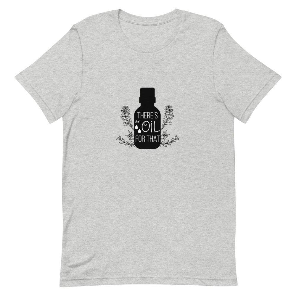 "There's an Oil for That" Short-Sleeve Unisex T-Shirt Apparel Your Oil Tools Athletic Heather S 