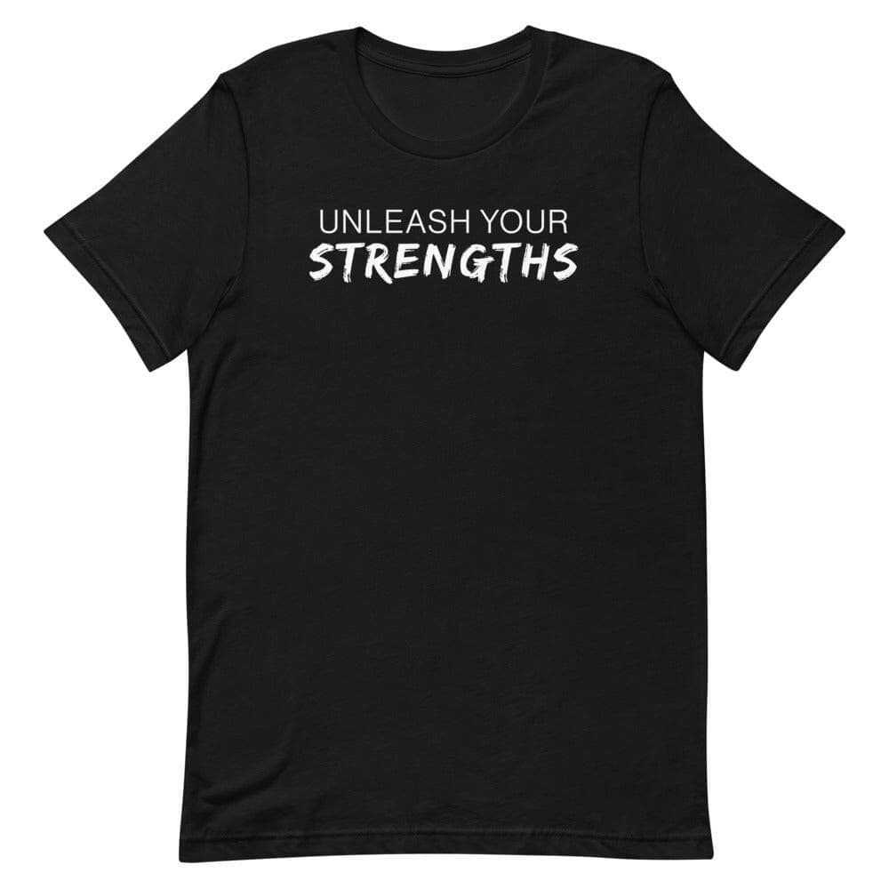 Unleash Your Strengths Short-sleeve unisex t-shirt Apparel Your Oil Tools Black XS 
