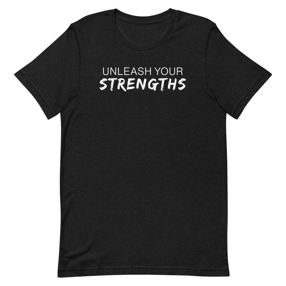Unleash Your Strengths Short-sleeve unisex t-shirt Apparel Your Oil Tools Black Heather XS 