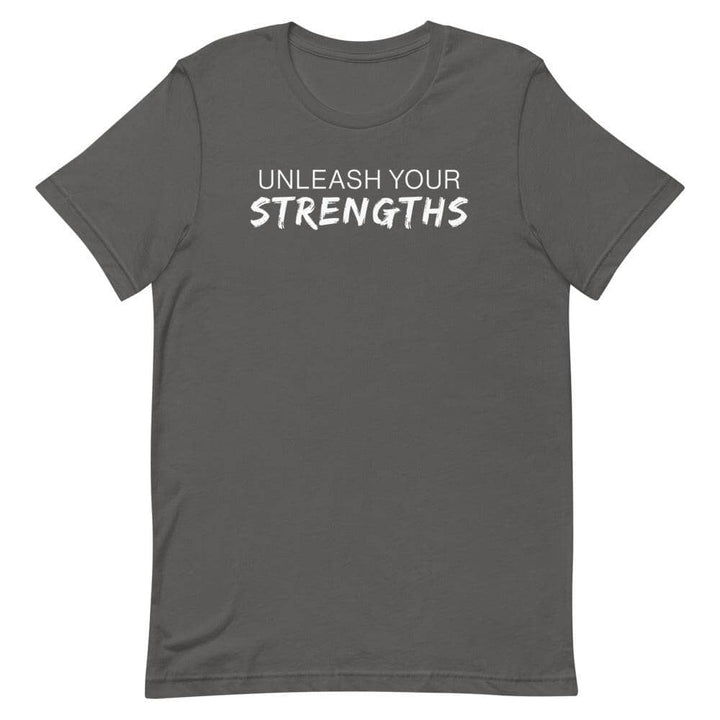 Unleash Your Strengths Short-sleeve unisex t-shirt Apparel Your Oil Tools Asphalt S 