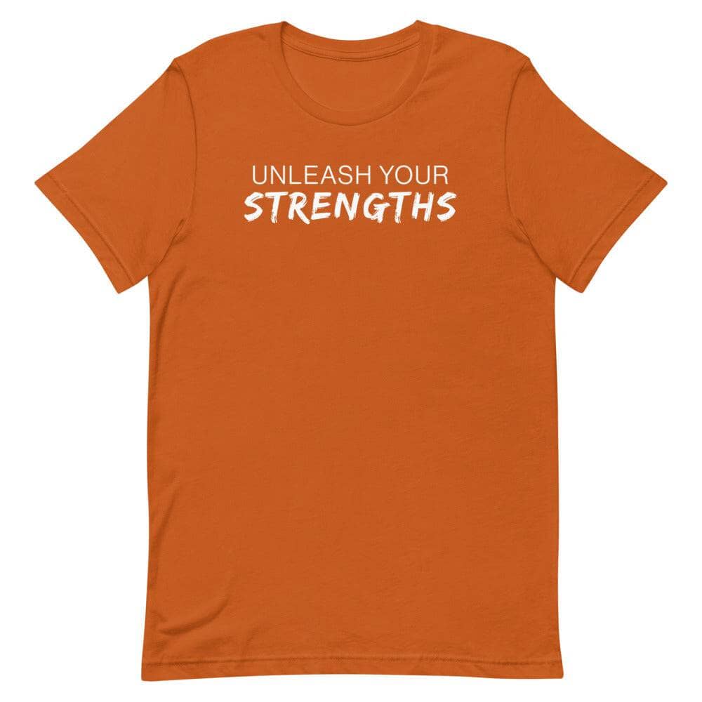 Unleash Your Strengths Short-sleeve unisex t-shirt Apparel Your Oil Tools Autumn S 