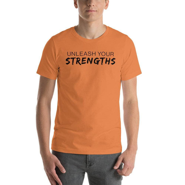 Unleash Your Strengths Short-sleeve unisex t-shirt Apparel Your Oil Tools Burnt Orange XS 