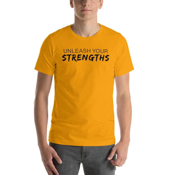 Unleash Your Strengths Short-sleeve unisex t-shirt Apparel Your Oil Tools Gold S 