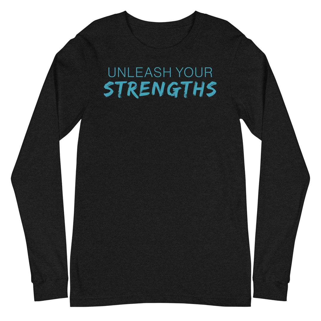 Unleash Your Strengths - Text Blue - Unisex Long Sleeve Tee Your Oil Tools Black Heather S 