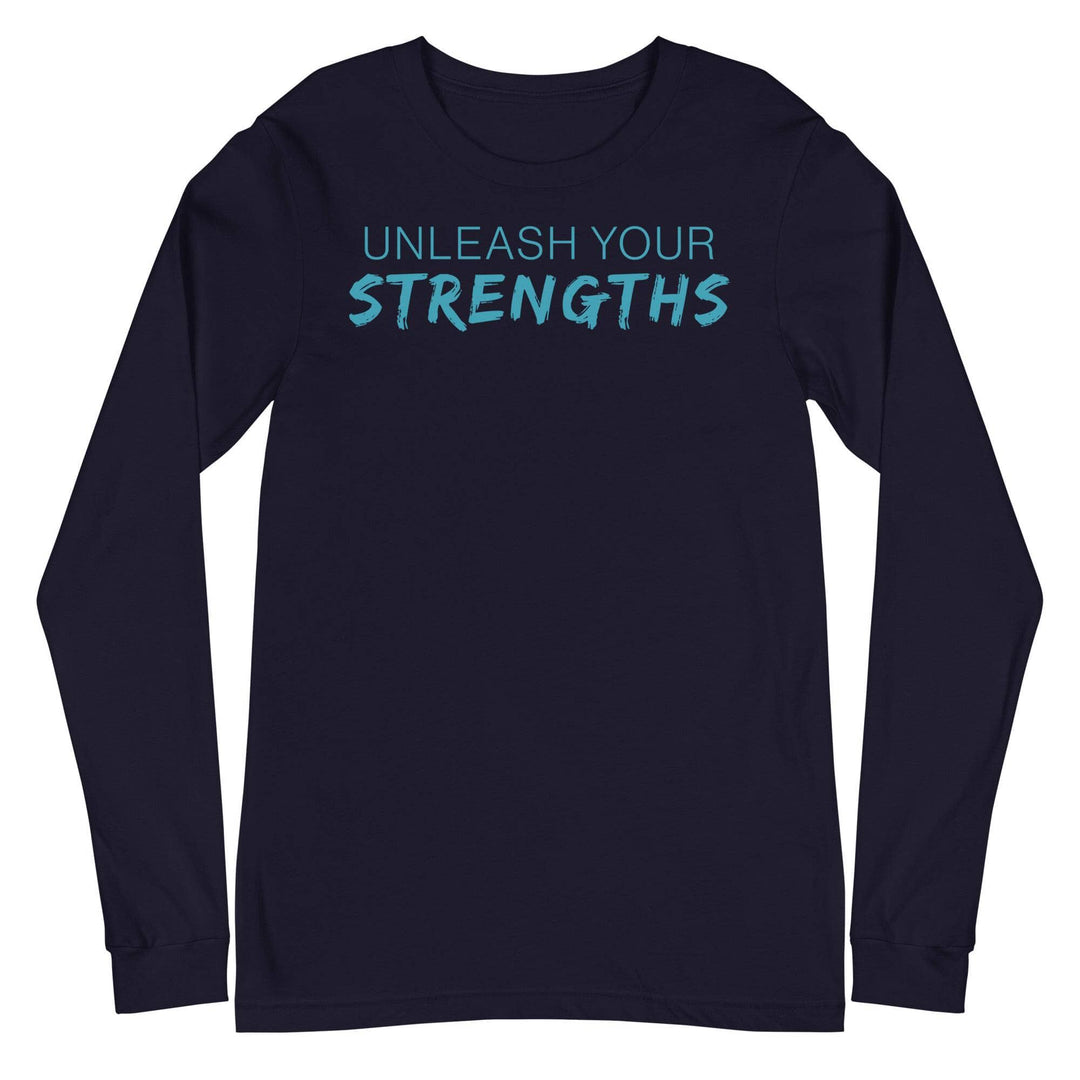 Unleash Your Strengths - Text Blue - Unisex Long Sleeve Tee Your Oil Tools Navy S 