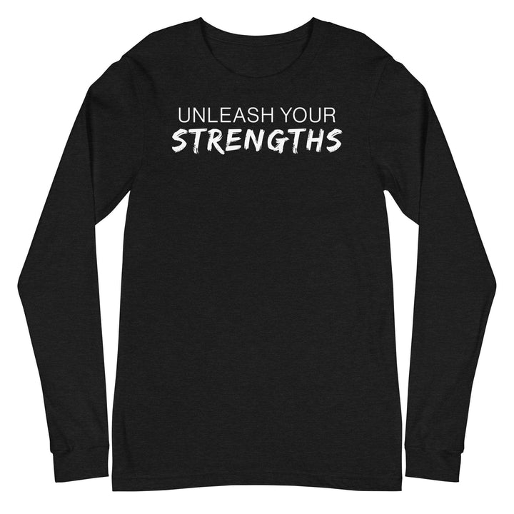 Unleash Your Strengths - Text White - Unisex Long Sleeve Tee Your Oil Tools Black Heather S 