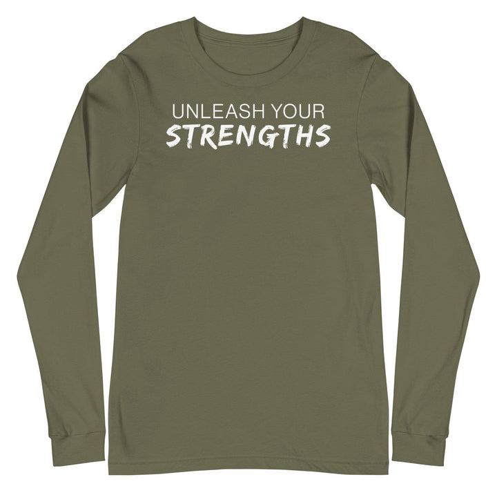 Unleash Your Strengths - Text White - Unisex Long Sleeve Tee Your Oil Tools Military Green S 