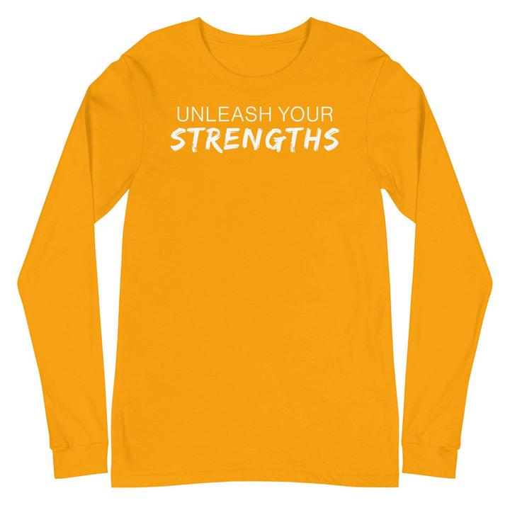 Unleash Your Strengths - Text White - Unisex Long Sleeve Tee Your Oil Tools Gold S 