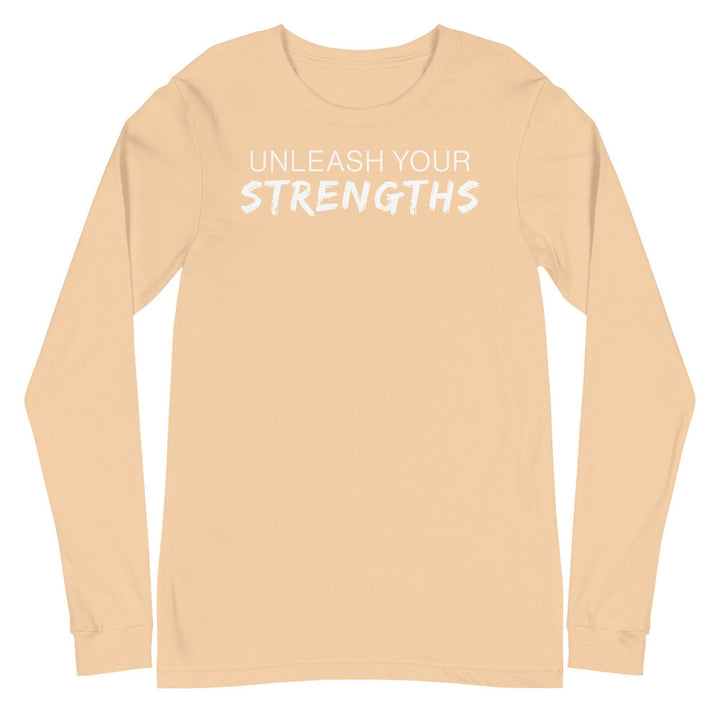 Unleash Your Strengths - Text White - Unisex Long Sleeve Tee Your Oil Tools Sand Dune S 