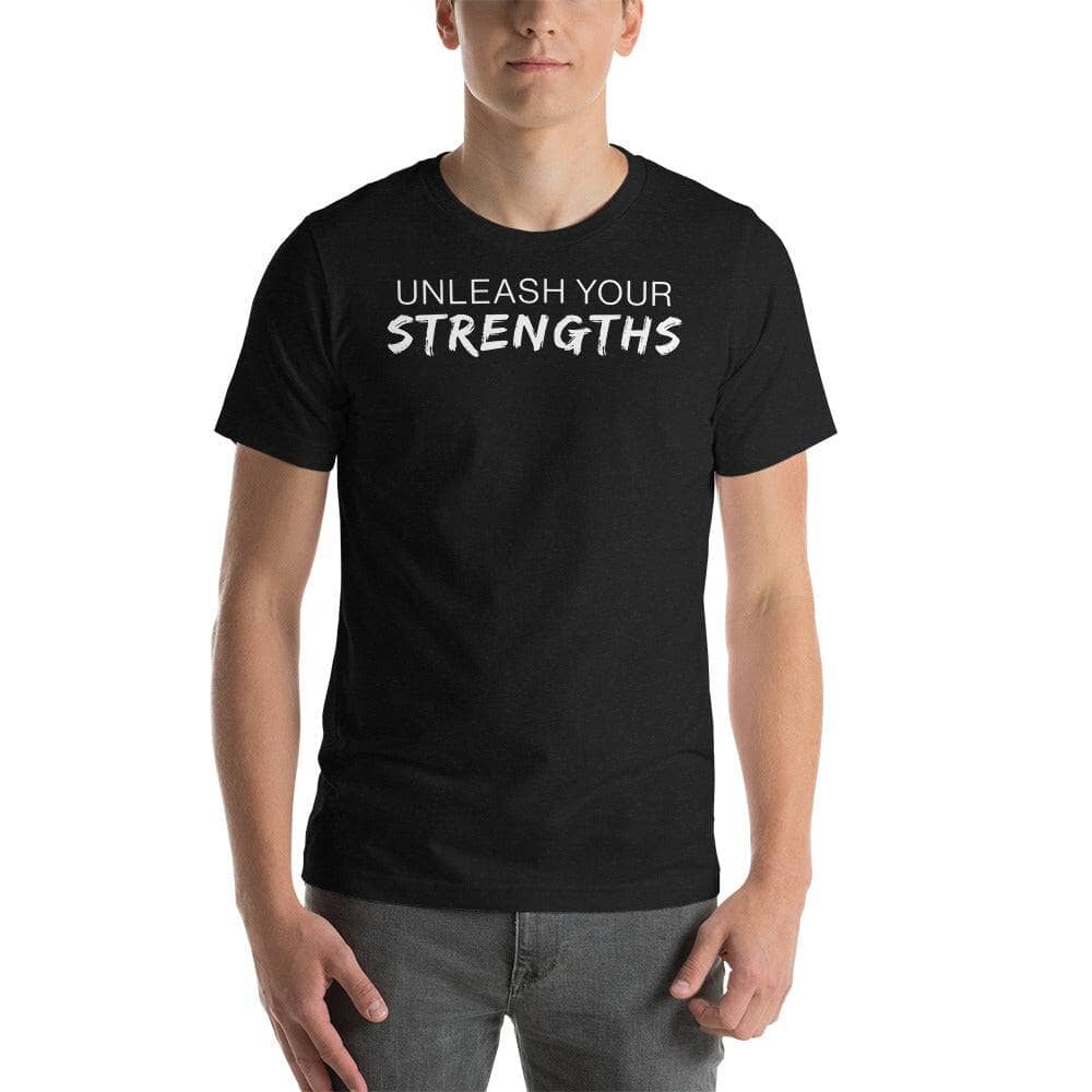 Unleash Your Strengths - Unisex t-shirt Your Oil Tools Black Heather S 