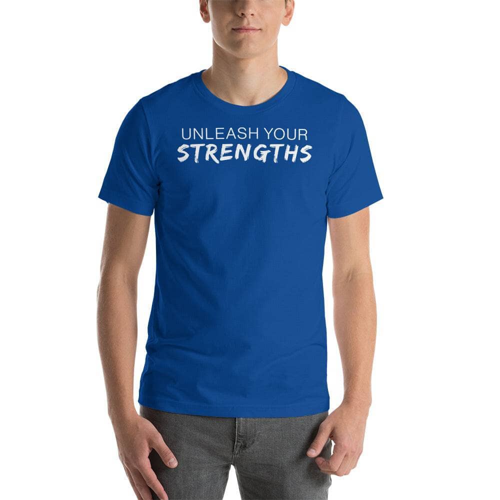 Unleash Your Strengths - Unisex t-shirt Your Oil Tools True Royal S 