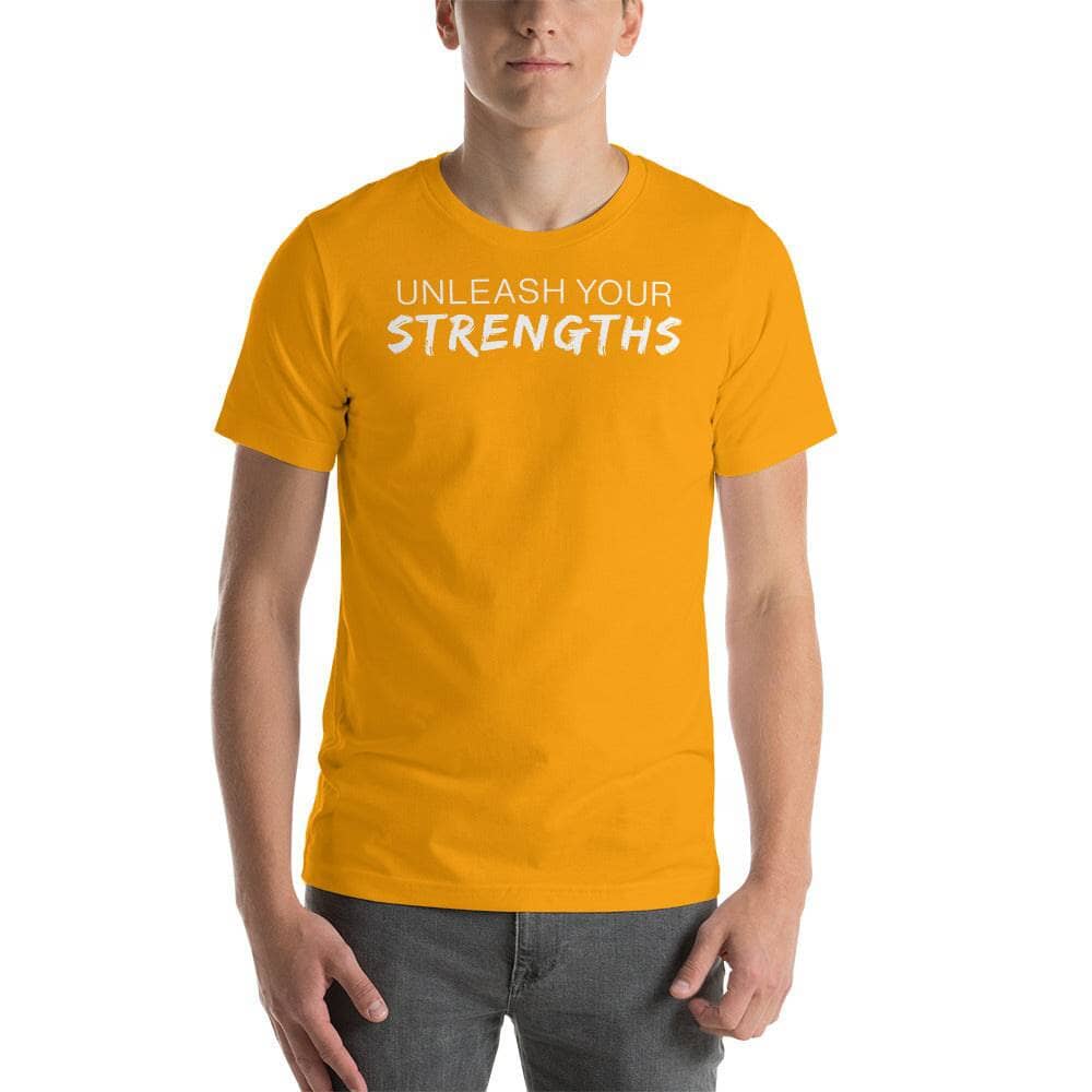 Unleash Your Strengths - Unisex t-shirt Your Oil Tools Gold S 