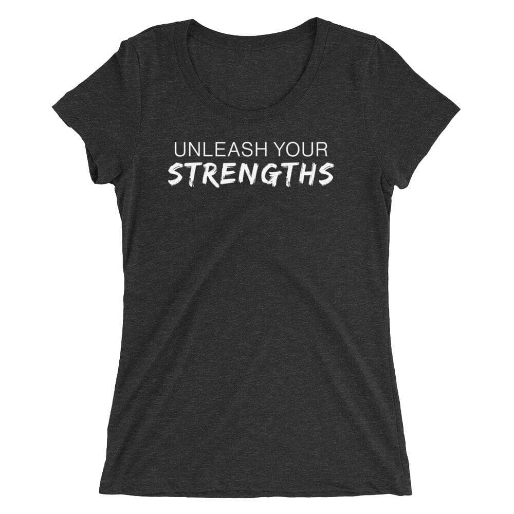 Unleash Your Strengths - White Text - Ladies' short sleeve t-shirt Your Oil Tools Charcoal-Black Triblend S 