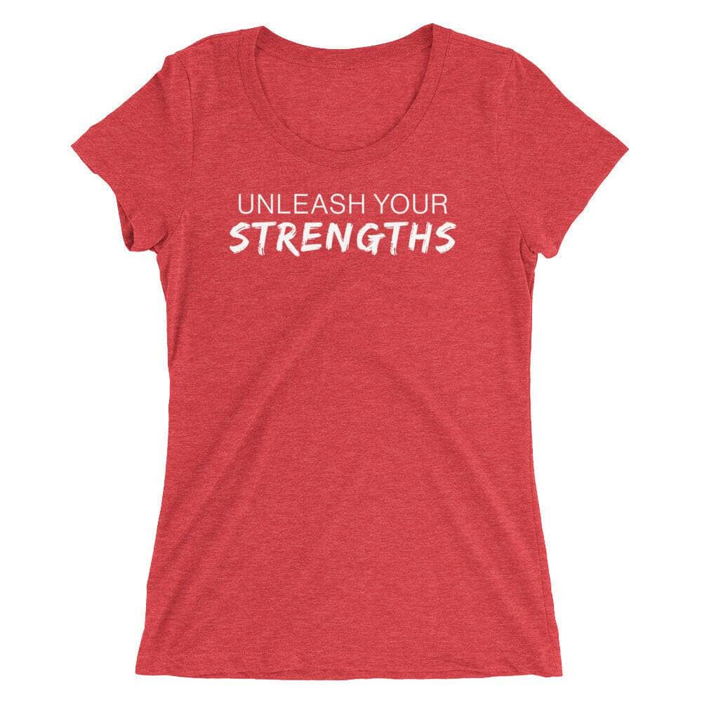 Unleash Your Strengths - White Text - Ladies' short sleeve t-shirt Your Oil Tools Red Triblend S 