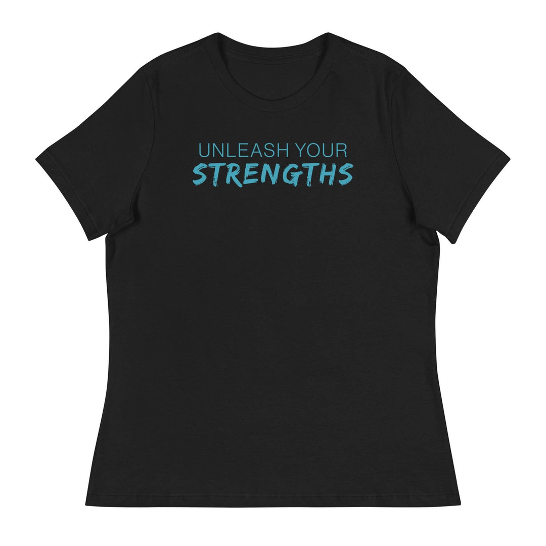 Unleash Your Strengths - Women's Relaxed T-Shirt Your Oil Tools Black S 