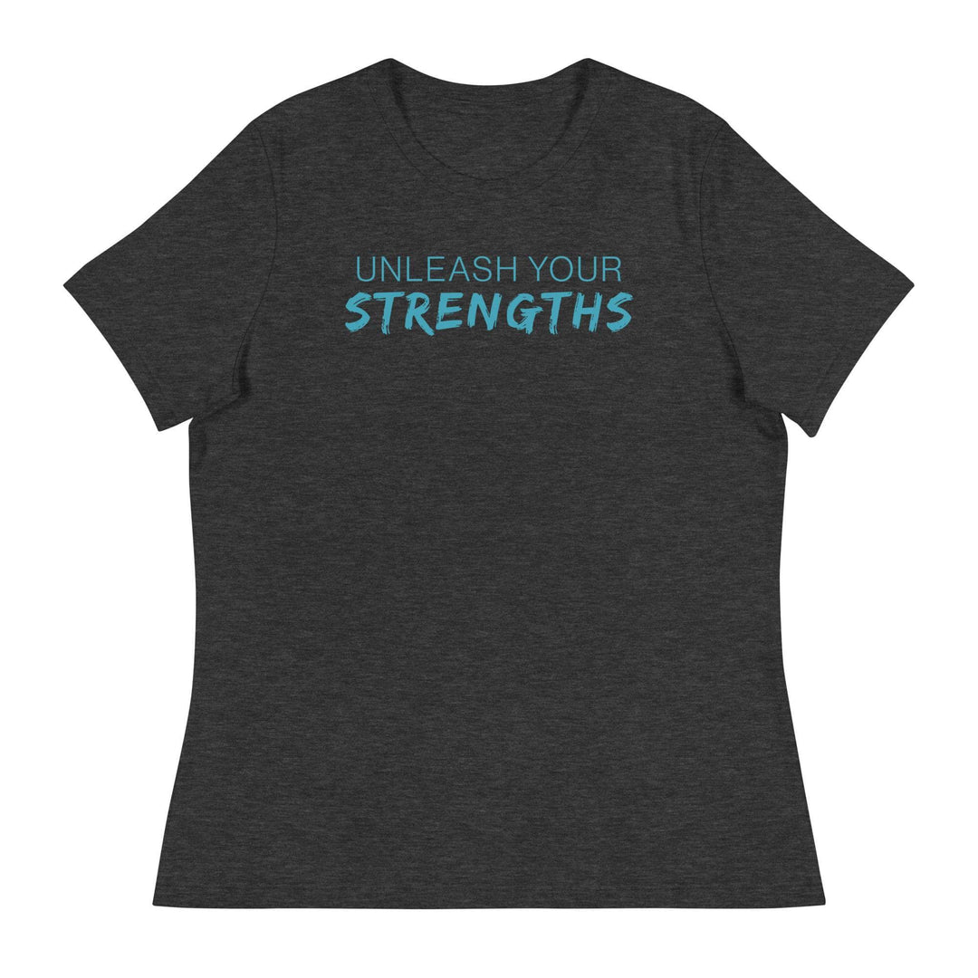Unleash Your Strengths - Women's Relaxed T-Shirt Your Oil Tools Dark Grey Heather S 