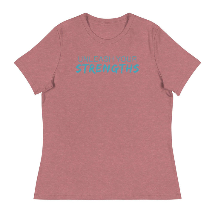 Unleash Your Strengths - Women's Relaxed T-Shirt Your Oil Tools Heather Mauve S 