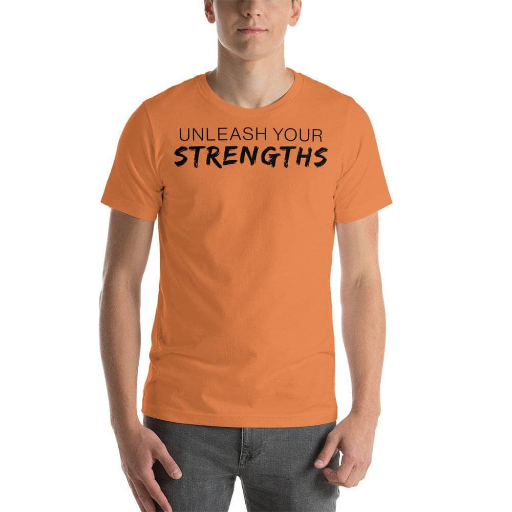 Unleash our Strengths - Unisex t-shirt Your Oil Tools Burnt Orange S 
