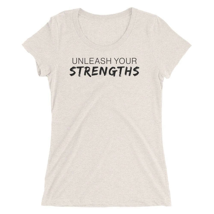 Unleash Your Strengths - Black Text - Ladies' short sleeve t-shirt Your Oil Tools Oatmeal Triblend S 