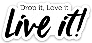 Drop It, Love It, Live It Sticker Accessories Your Oil Tools 