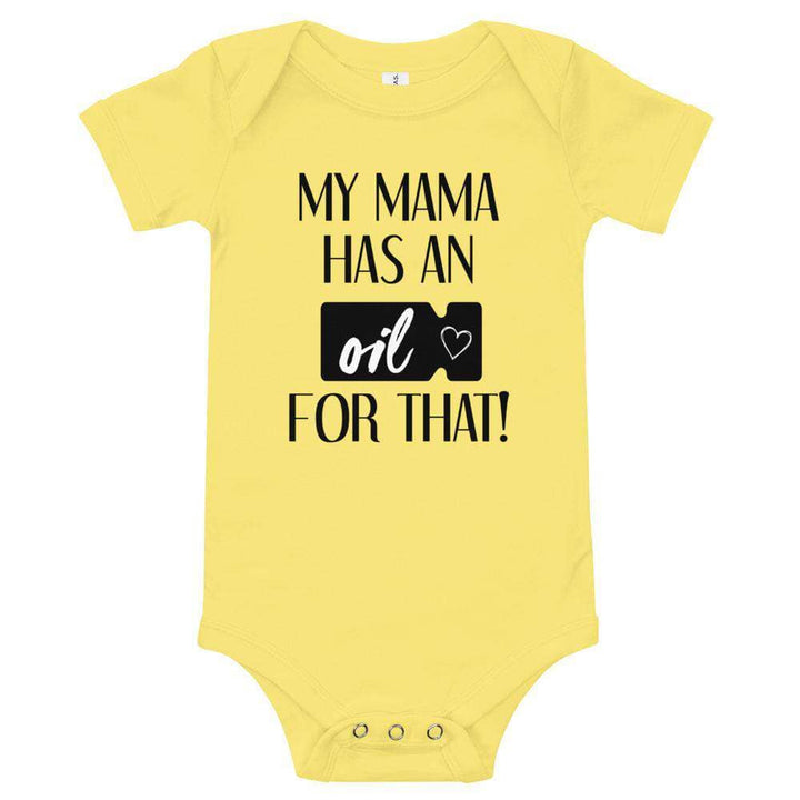 "My Mama has an Oil for that!" Onesie Apparel Your Oil Tools Yellow 3-6m 