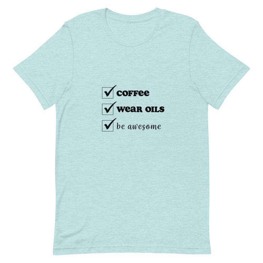 "Coffee, Wear Oils, Be Awesome" Short-Sleeve Unisex T-Shirt Apparel Your Oil Tools Heather Prism Ice Blue XS 