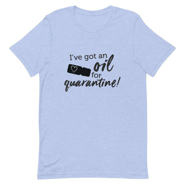 "I've got an Oil for Quarantine!" Short-Sleeve Unisex T-Shirt Apparel Your Oil Tools Heather Blue S 