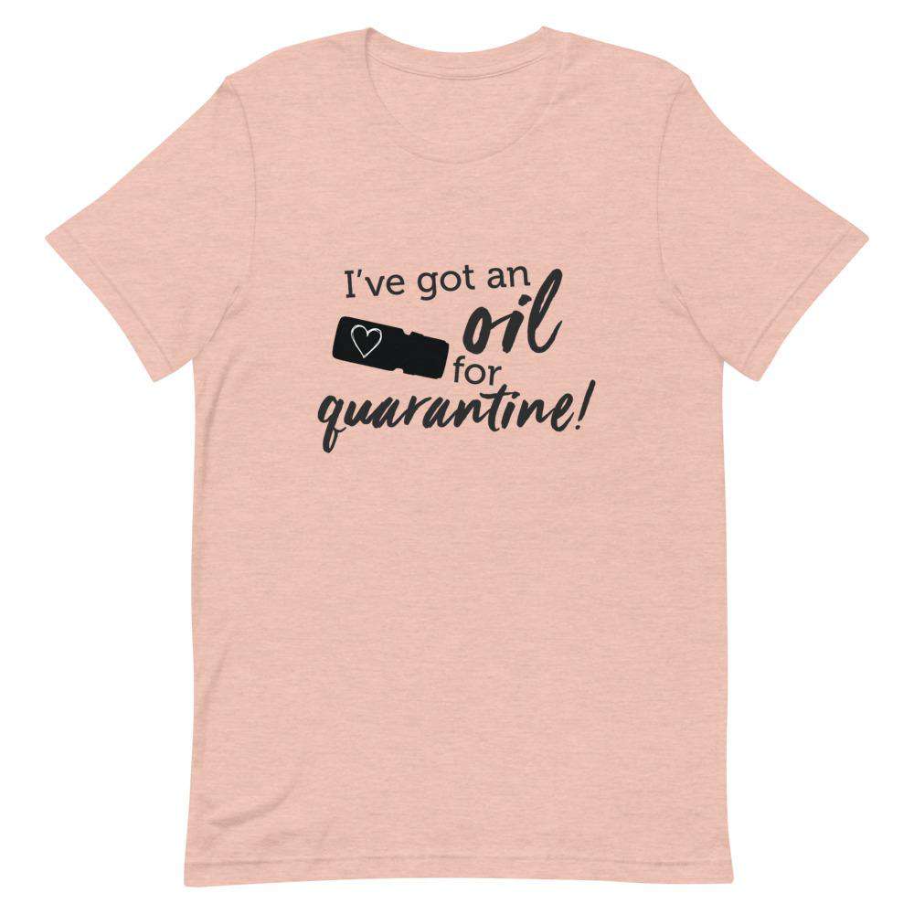 "I've got an Oil for Quarantine!" Short-Sleeve Unisex T-Shirt Apparel Your Oil Tools Heather Prism Peach XS 