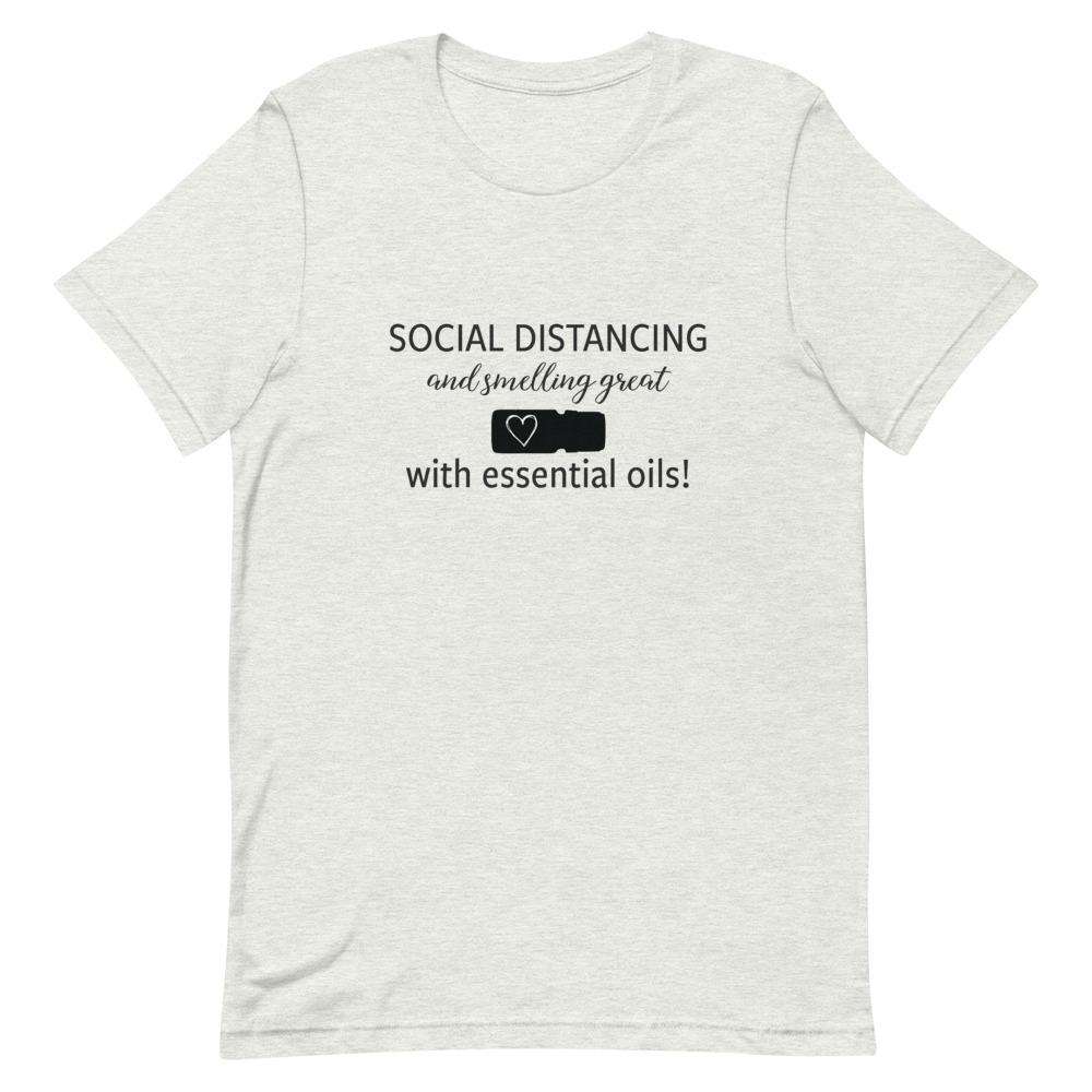 "Social Distancing and Smelling Great with Essential Oils" Short-Sleeve Unisex T-Shirt Apparel Your Oil Tools Ash S 