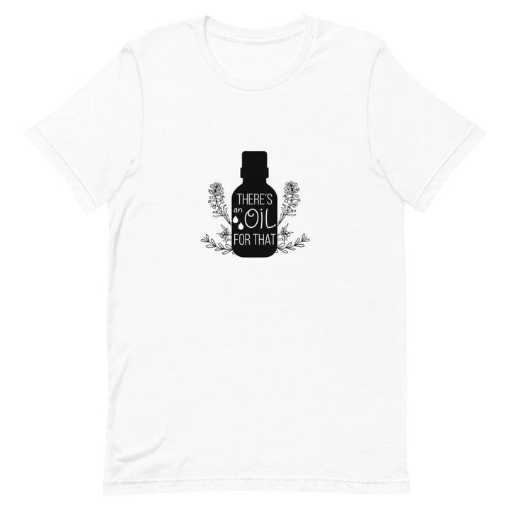 "There's an Oil for That" Short-Sleeve Unisex T-Shirt Apparel Your Oil Tools White XS 