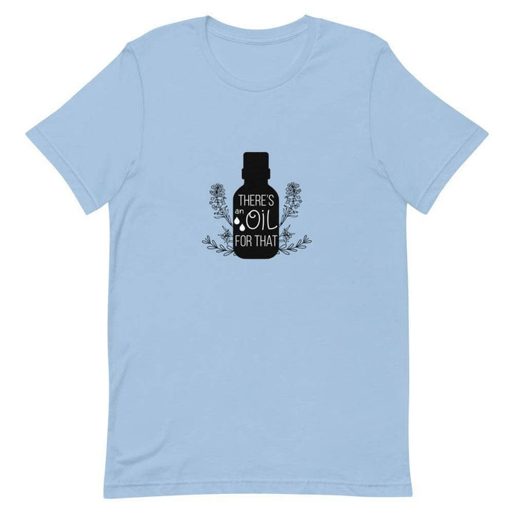 "There's an Oil for That" Short-Sleeve Unisex T-Shirt Apparel Your Oil Tools Light Blue XS 