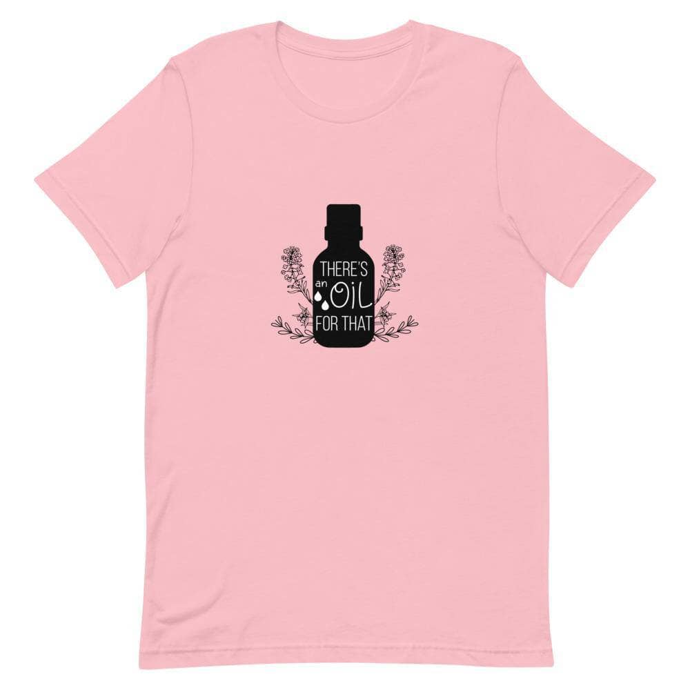 "There's an Oil for That" Short-Sleeve Unisex T-Shirt Apparel Your Oil Tools Pink S 