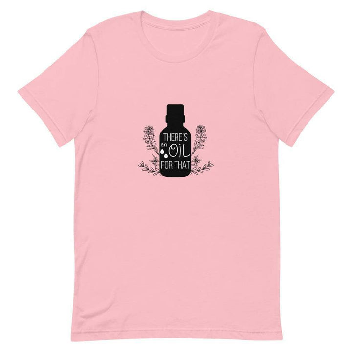 "There's an Oil for That" Short-Sleeve Unisex T-Shirt Apparel Your Oil Tools Pink S 