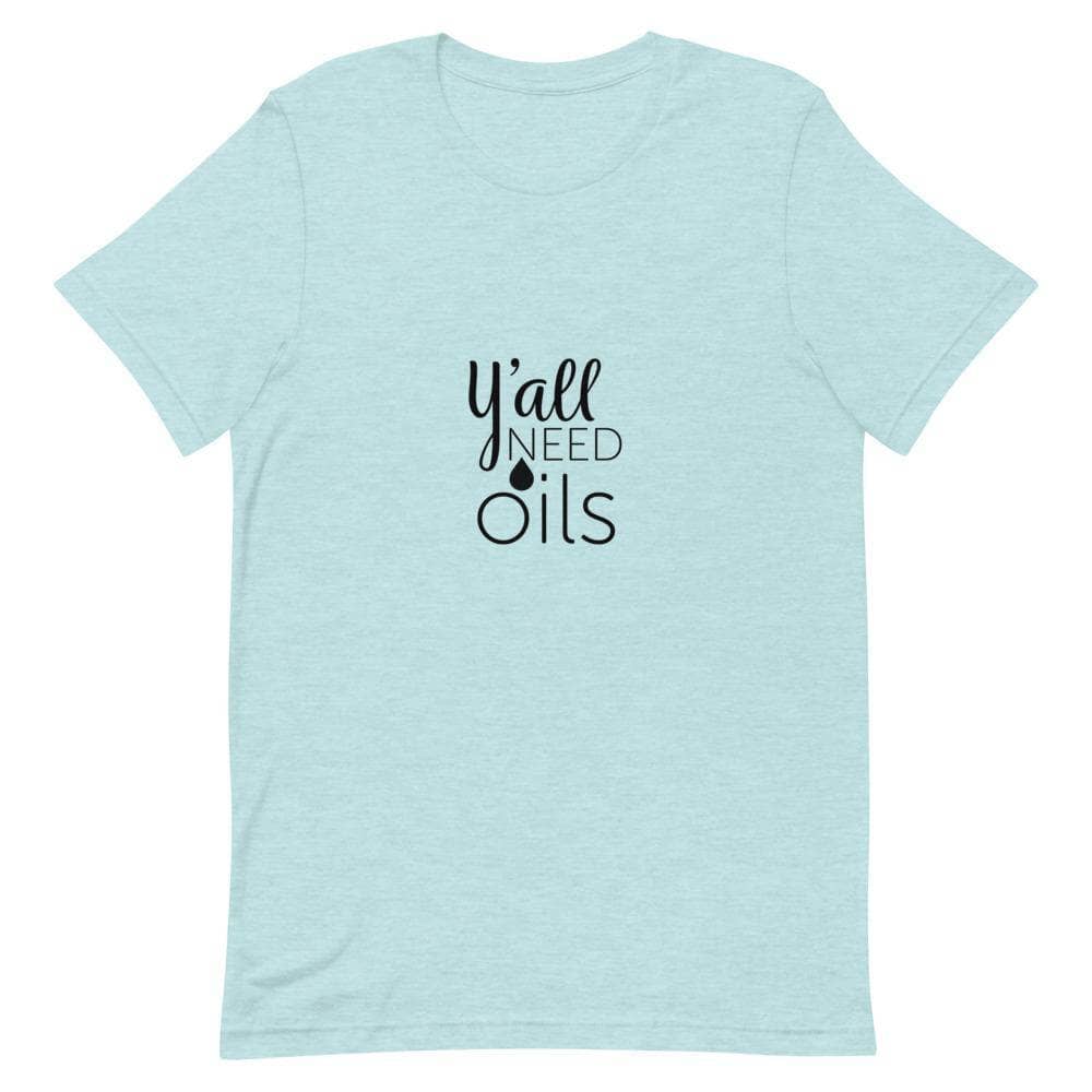 "Y'all Need Oils" Short-Sleeve Unisex T-Shirt Apparel Your Oil Tools Heather Prism Ice Blue XS 