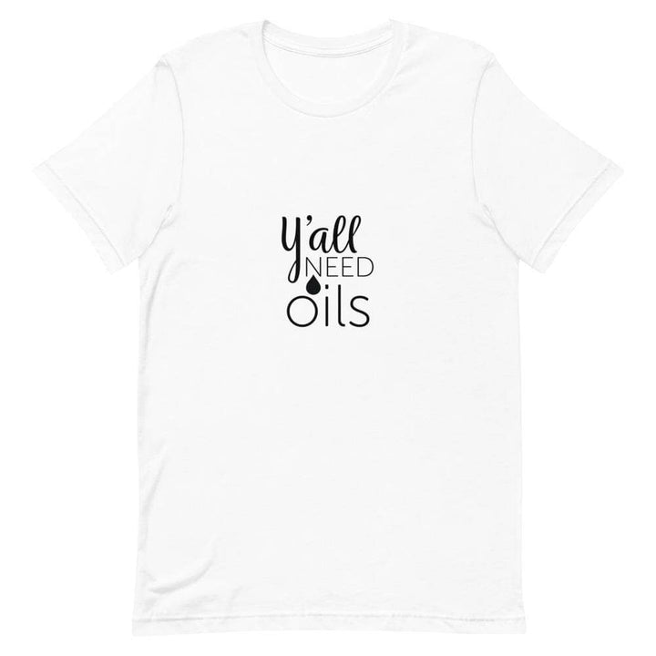 "Y'all Need Oils" Short-Sleeve Unisex T-Shirt Apparel Your Oil Tools White XS 