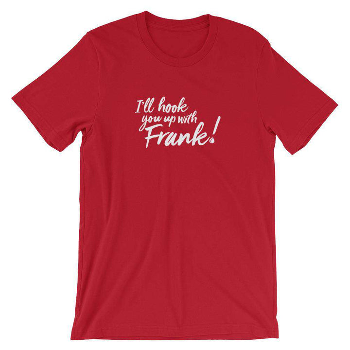Frank! Short-Sleeve Unisex T-Shirt Apparel Your Oil Tools Red S 