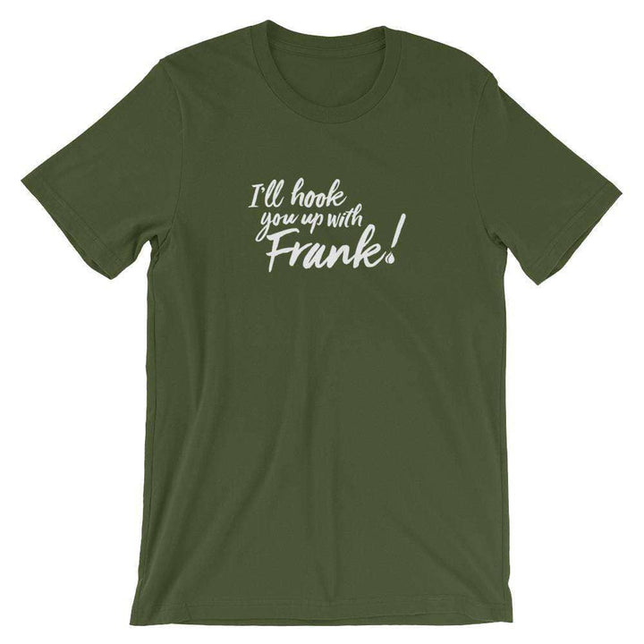 Frank! Short-Sleeve Unisex T-Shirt Apparel Your Oil Tools Olive S 