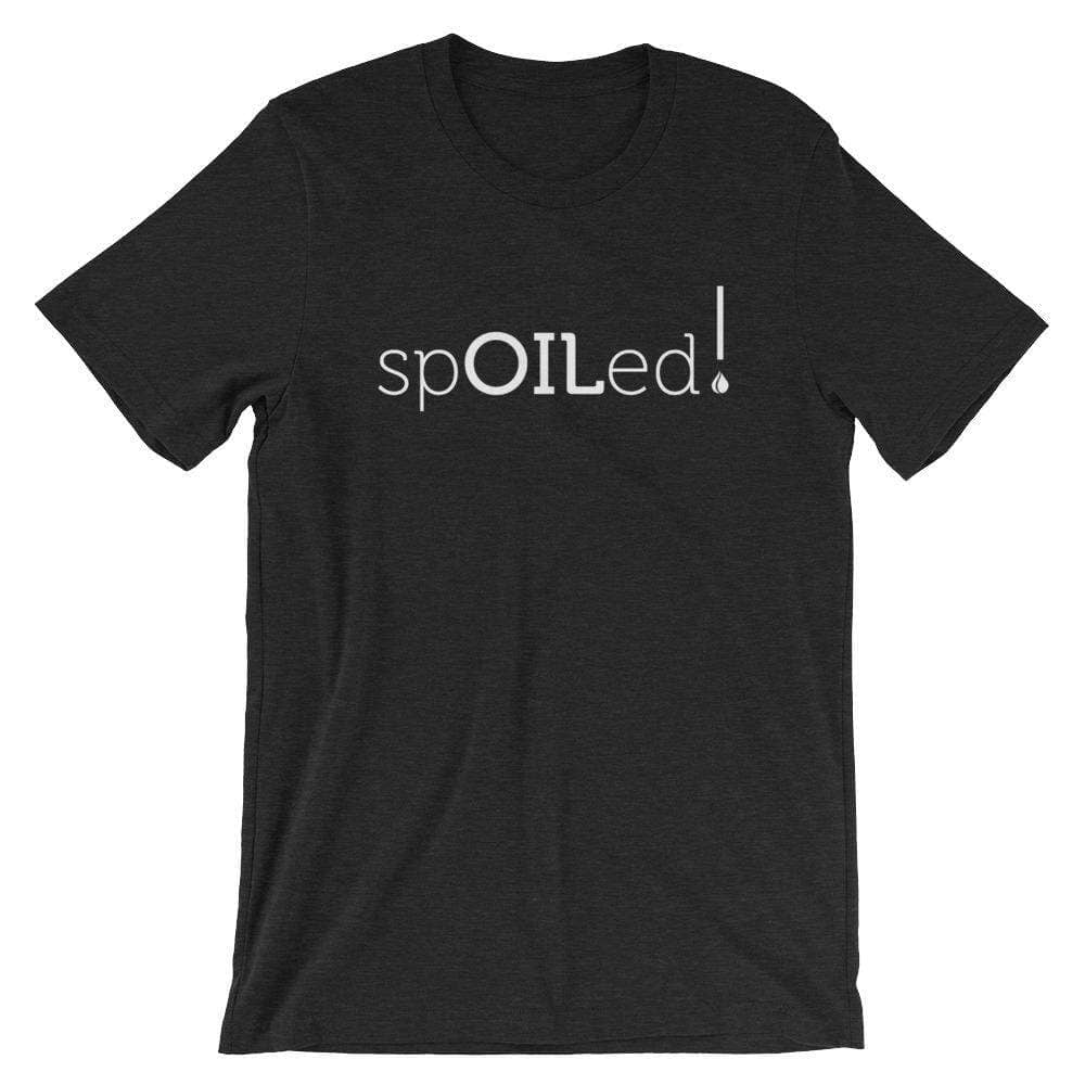 SpOILed! Short-Sleeve Unisex T-Shirt Apparel Your Oil Tools Black Heather S 