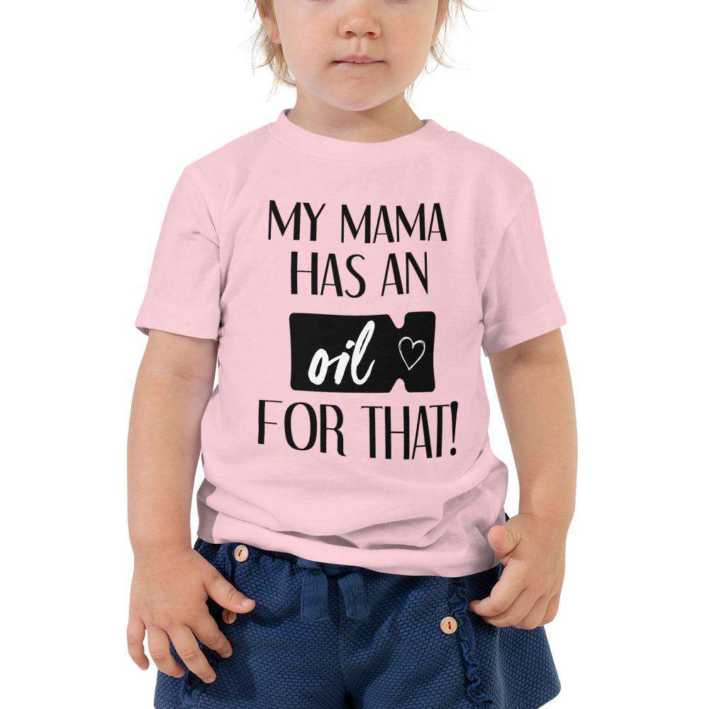 "My Mama has an Oil for that!" Toddler Short Sleeve Tee Apparel Your Oil Tools Pink 2T 