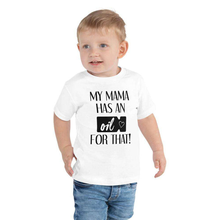 "My Mama has an Oil for that!" Toddler Short Sleeve Tee Apparel Your Oil Tools 