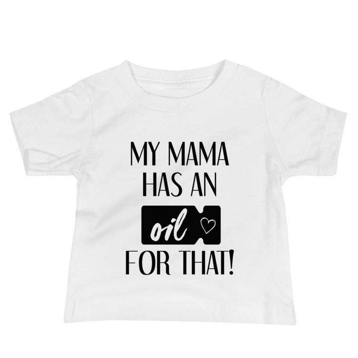 "My Mama has an Oil for that!" Baby Jersey Short Sleeve Tee Apparel Your Oil Tools White 6-12m 