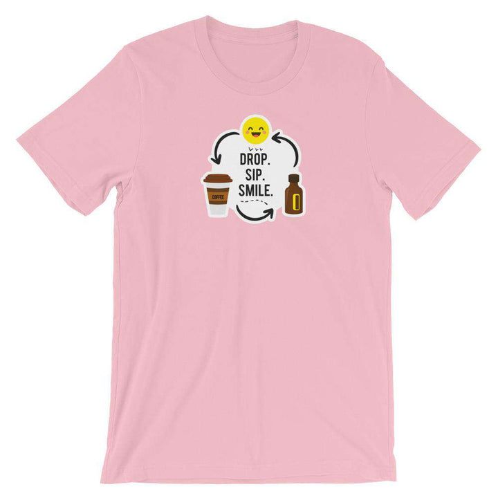 Drop, Sip, Smile T-Shirt Apparel Your Oil Tools Pink S 